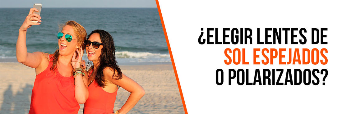 Lentes polarizados o Lentes de sol espejedos